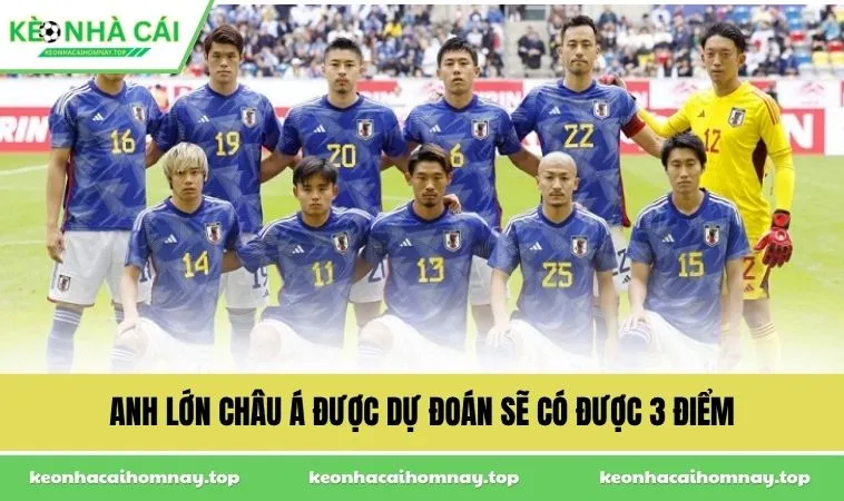 Anh lớn châu Á được dự đoán sẽ có được 3 điểm