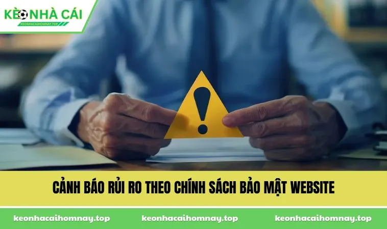 Cảnh báo rủi ro theo chính sách bảo mật website