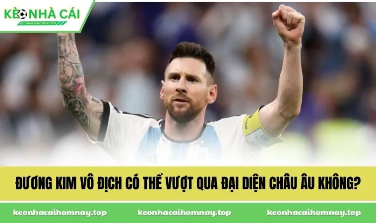duong kim vo dich co the vuot qua dai dien chau au khong Đương kim vô địch có thể vượt qua đại diện châu Âu không?