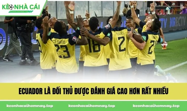 ecuador la doi thu duoc danh gia cao hon rat nhieu Ecuador là đối thủ được đánh giá cao hơn rất nhiều