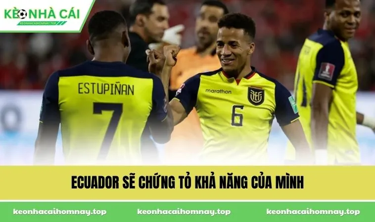 Ecuador sẽ chứng tỏ khả năng của mình