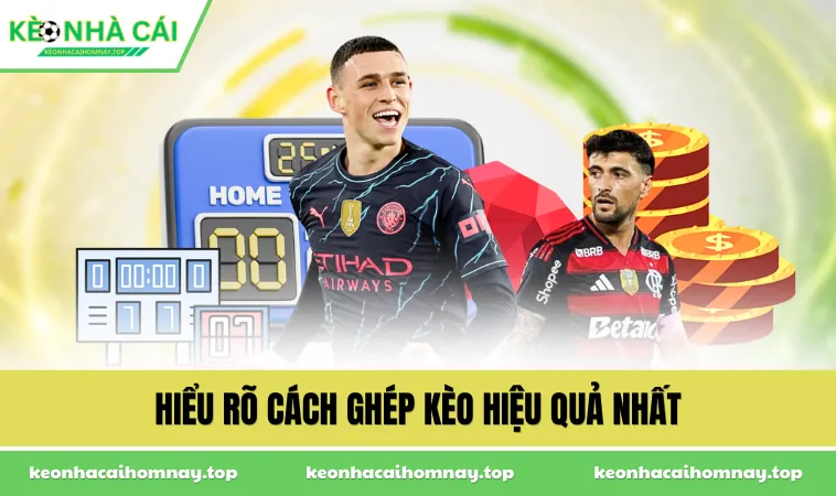 hieu ro cach ghep keo hieu qua nhat Hiểu rõ cách ghép kèo hiệu quả nhất