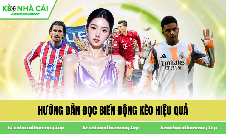 Hướng dẫn đọc biến động kèo hiệu quả