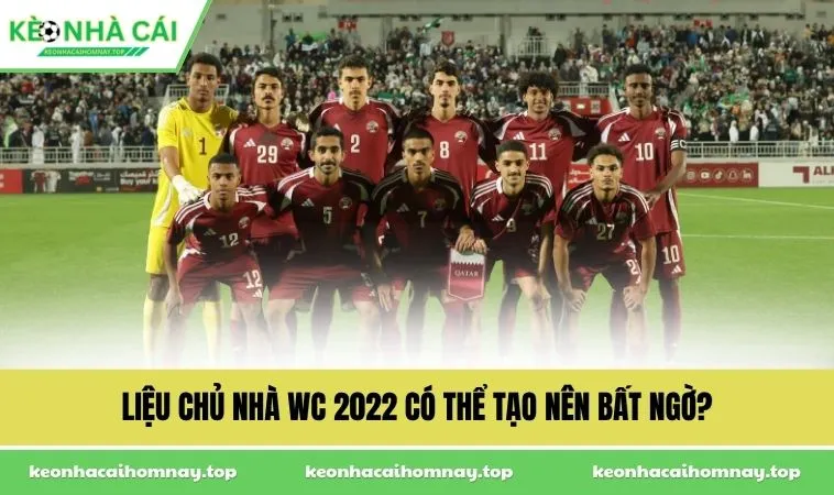 Liệu chủ nhà WC 2022 có thể tạo nên bất ngờ?