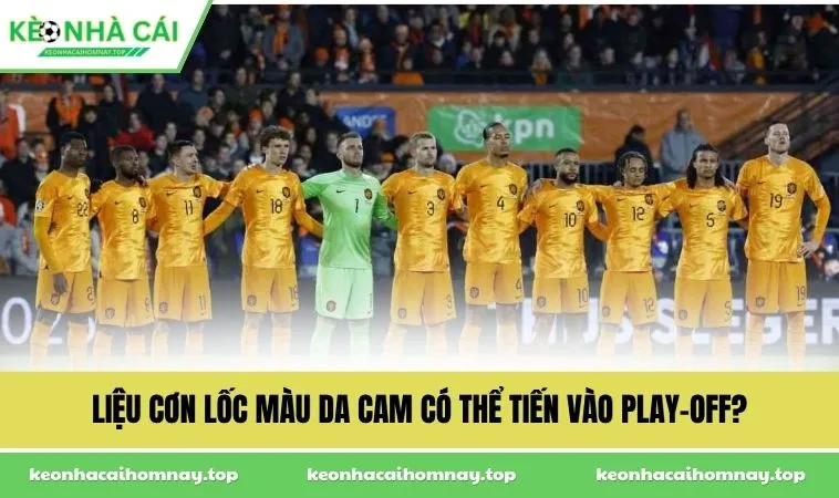 Liệu cơn lốc màu da cam có thể tiến vào play-off?