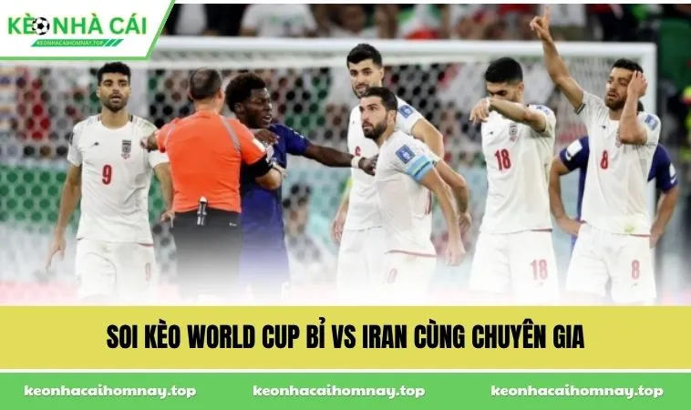 Soi kèo World Cup Bỉ vs Iran cùng chuyên gia