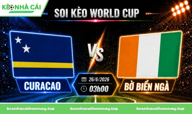 Soi kèo World Cup Curacao vs Bờ Biển Ngà, 04h00 ngày 25/06/2026