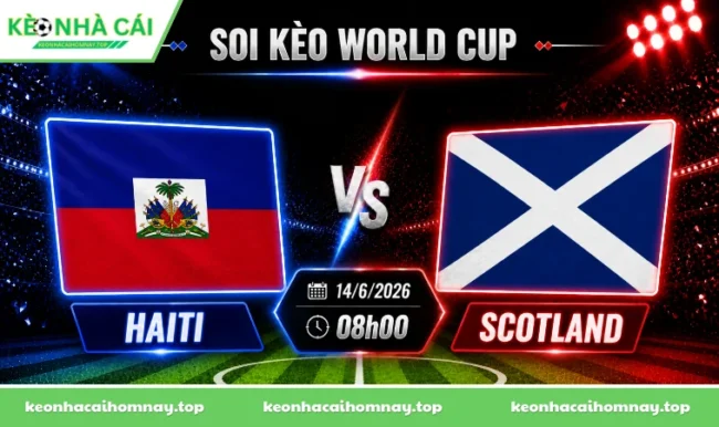 Soi kèo World Cup Haiti vs Scotland, 08h00 ngày 14/6/2026