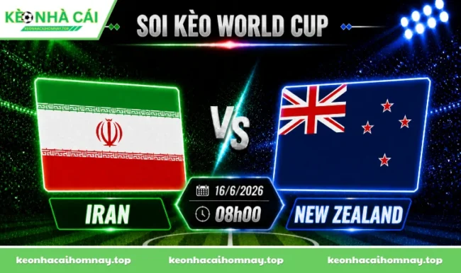 Soi kèo World Cup Iran vs New Zealand, 08h00 ngày 16/6/2026