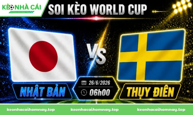 Soi kèo World Cup Nhật Bản vs Thụy Điển, 06h00 ngày 26/06/2026
