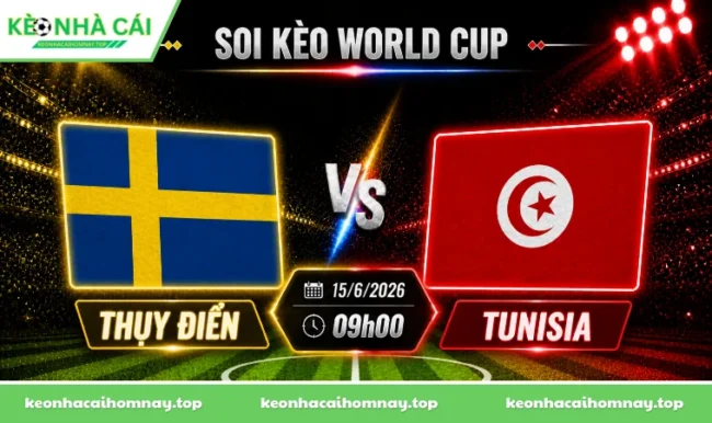 Soi kèo World Cup Thụy Điển vs Tunisia, 09h00 ngày 15/6/2026